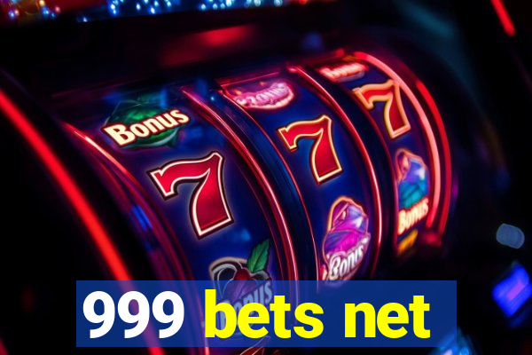 999 bets net